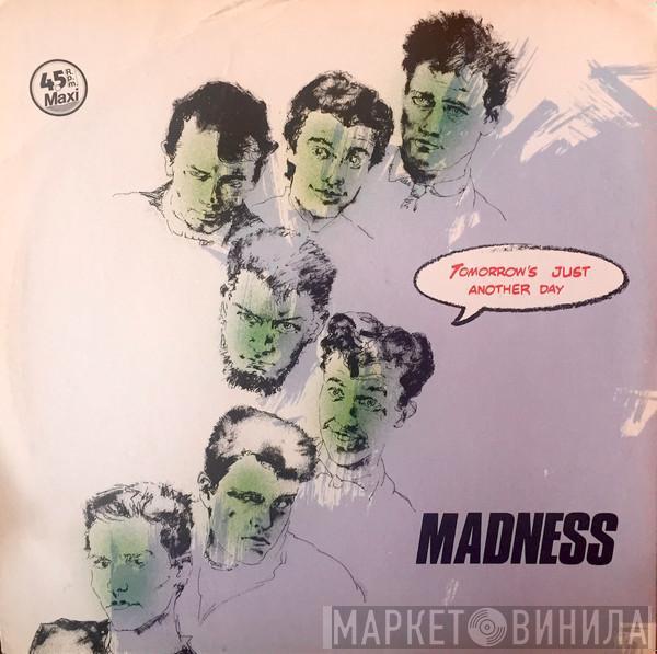  Madness  - Tomorrow's Just Another Day