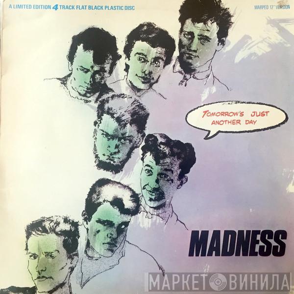  Madness  - Tomorrow's Just Another Day