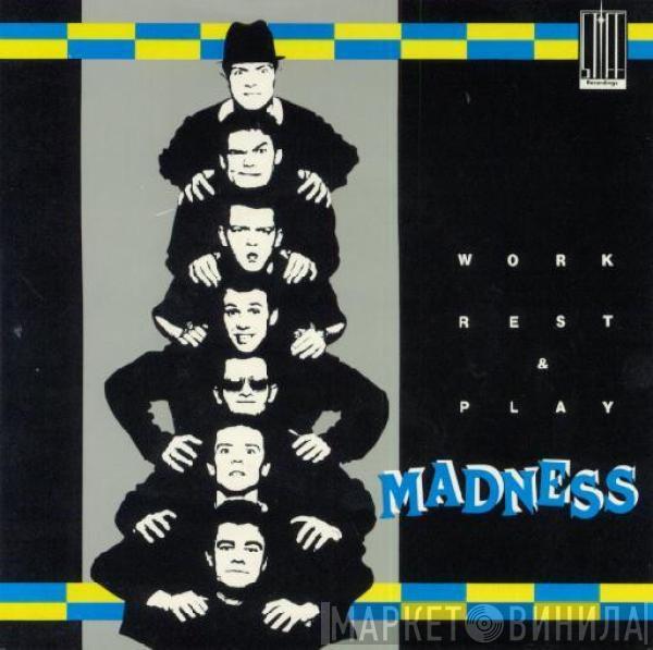 Madness - Work Rest & Play