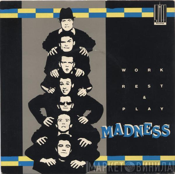 Madness - Work Rest & Play