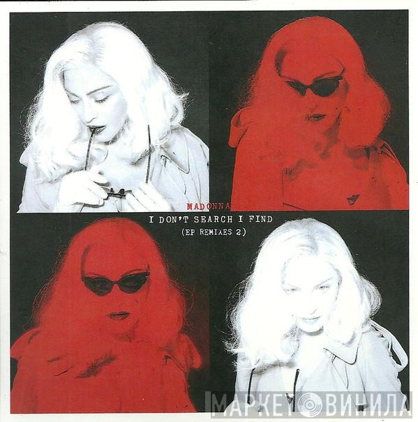  Madonna  - I Don't Search I Find (EP Remixes 2)
