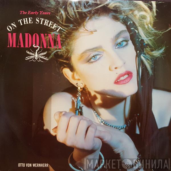Madonna, Otto Von Wernherr - On The Street