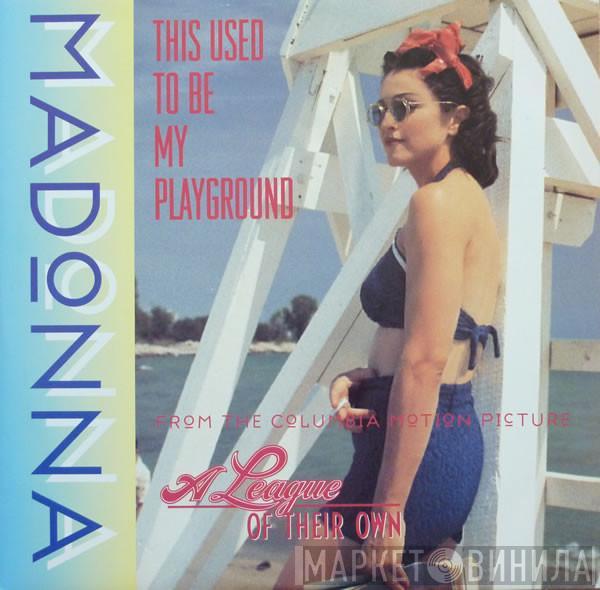  Madonna  - This Used To Be My Playground