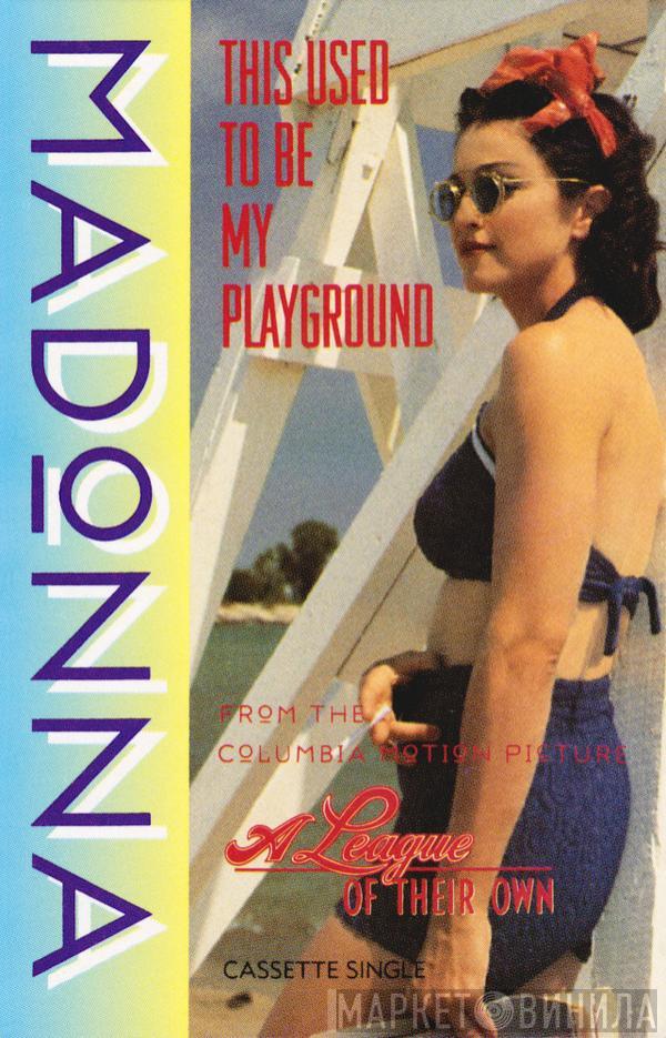 Madonna - This Used To Be My Playground