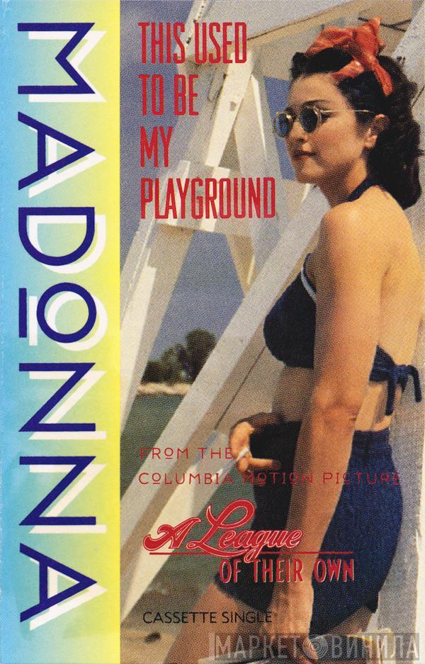 Madonna - This Used To Be My Playground