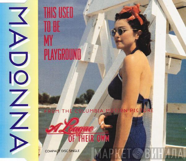  Madonna  - This Used To Be My Playground