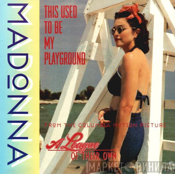  Madonna  - This Used To Be My Playground