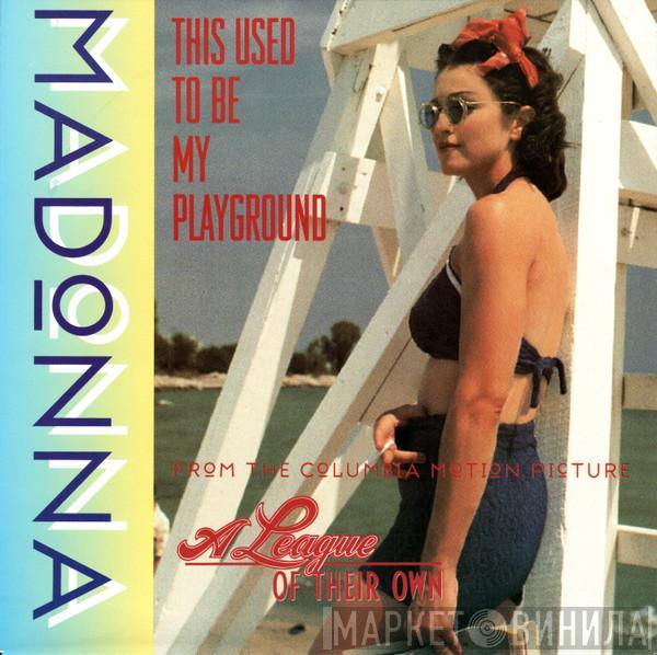  Madonna  - This Used To Be My Playground