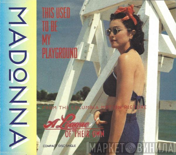  Madonna  - This Used To Be My Playground