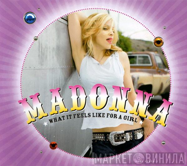  Madonna  - What It Feels Like For A Girl