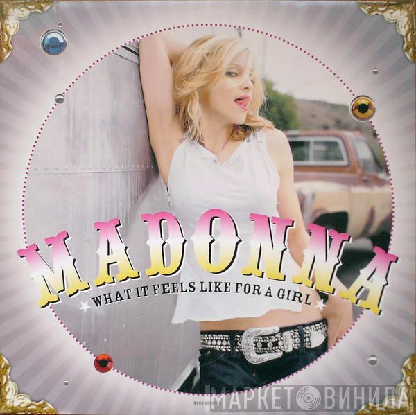  Madonna  - What It Feels Like For A Girl