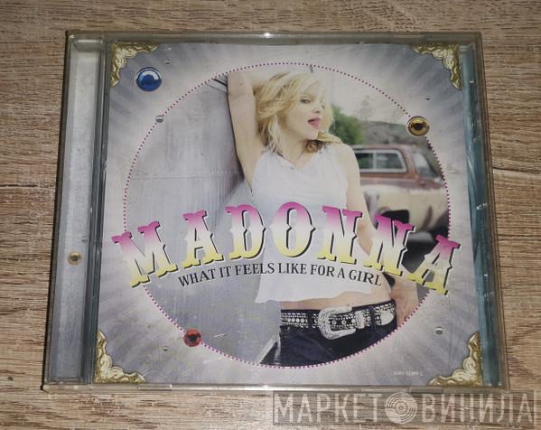  Madonna  - What It Feels Like For A Girl