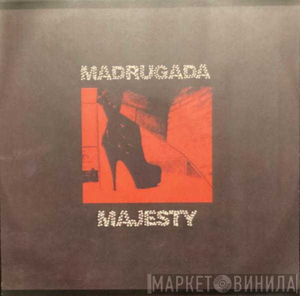 Madrugada - Majesty