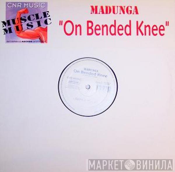 Madunga - On Bended Knee