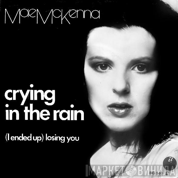 Mae McKenna - Crying In The Rain / (I Ended Up) Losing You