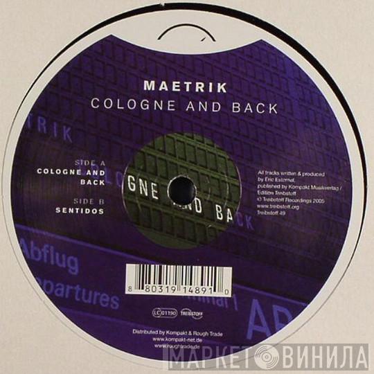 Maetrik - Cologne And Back