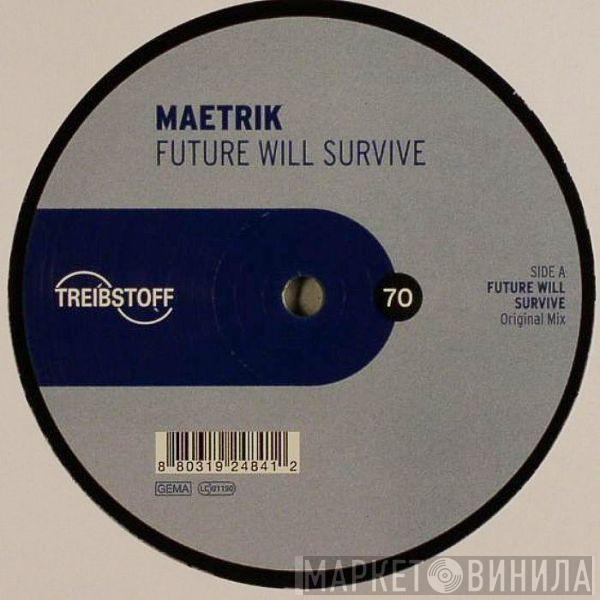 Maetrik - Future Will Survive