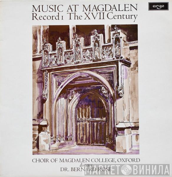 Magdalen College Choir Oxford, Elizabethan Consort Of Viols, Bernard Rose  - Music At Magdalen (Record 1, The XVII Century)