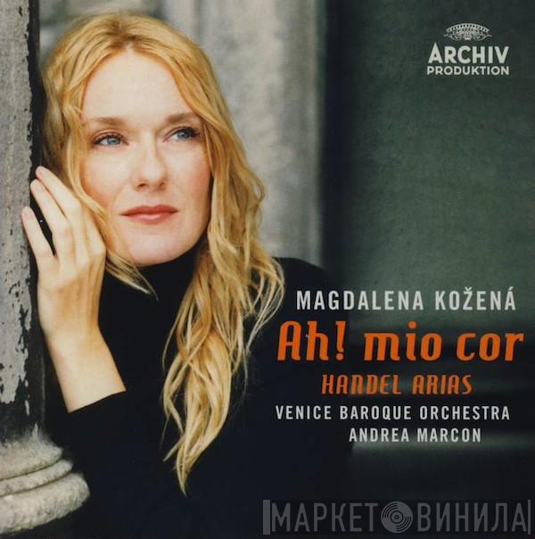 , Magdalena Kožená , Georg Friedrich Händel , Venice Baroque Orchestra  Andrea Marcon  - Ah! Mio Cor (Handel Arias)