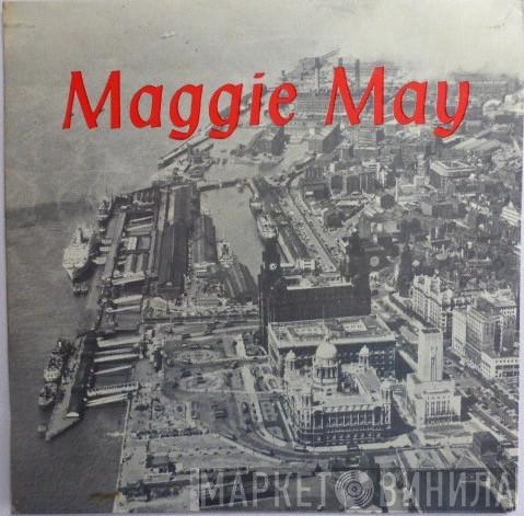  - Maggie May