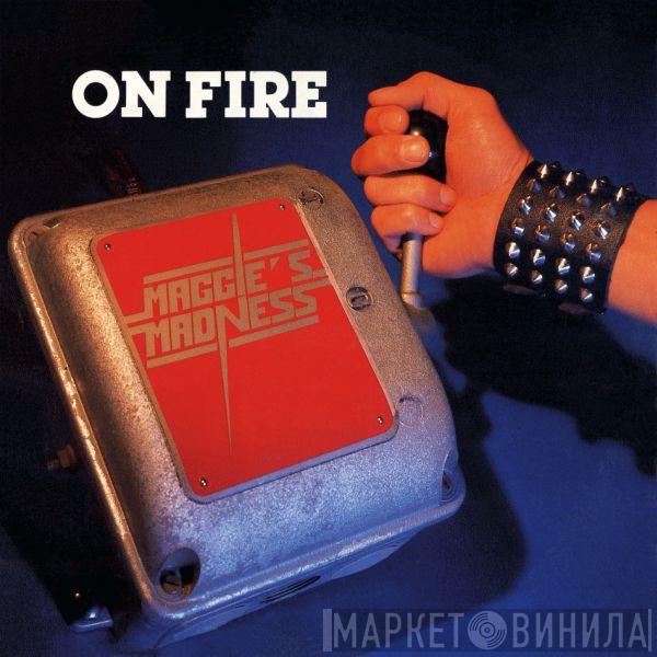 Maggie's Madness - On Fire