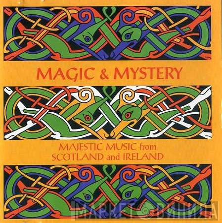  - Magic & Mystery Majestic Music From Scotland And Ireland