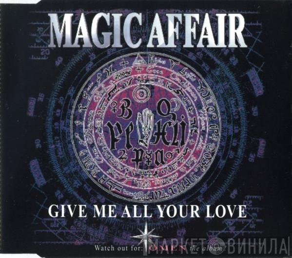Magic Affair - Give Me All Your Love