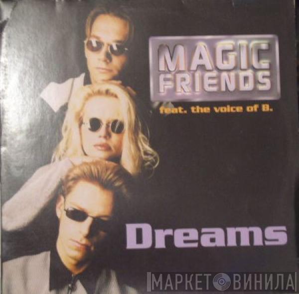 Magic Friends, The Voice Of B. - Dreams