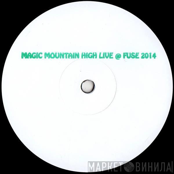 Magic Mountain High - Live @ Fuse 2014