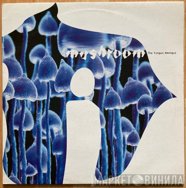 Magic Mushroom Band - The Fungus Amongus