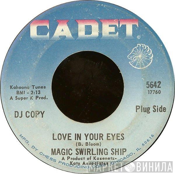 Magic Swirling Ship - Love In Your Eyes