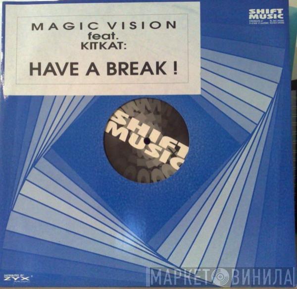 Magic Vision, Kitkat - Have A Break!