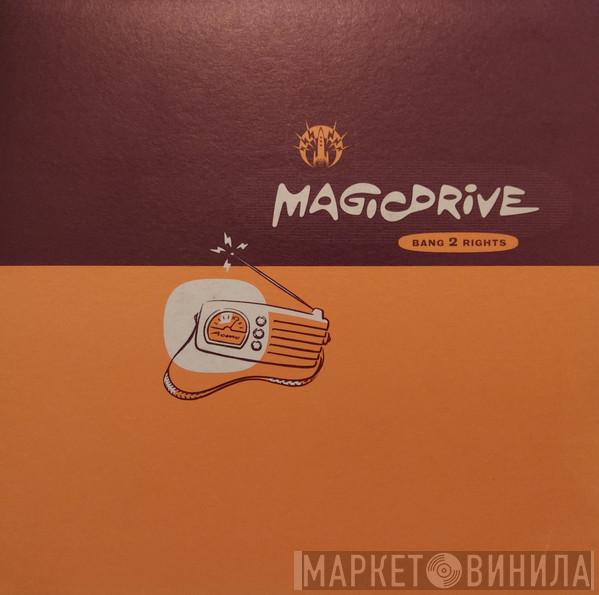 Magicdrive - Bang 2 Rights