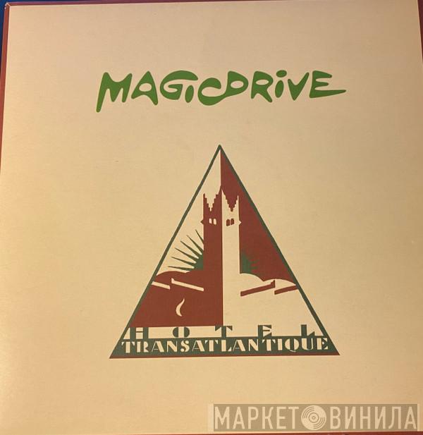 Magicdrive - Hotel Transatlantique E.P.