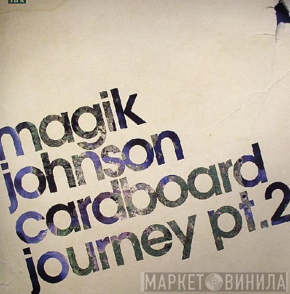 Magik Johnson - Cardboard Journey Pt. 2