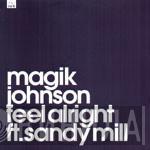Magik Johnson, Sandy Mill - Feel Alright