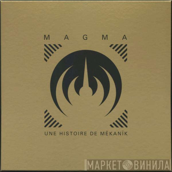 Magma  - Une Histoire De Mëkanïk (Mëkanïk Dëstruktïẁ Kömmandöh 50 Ans)
