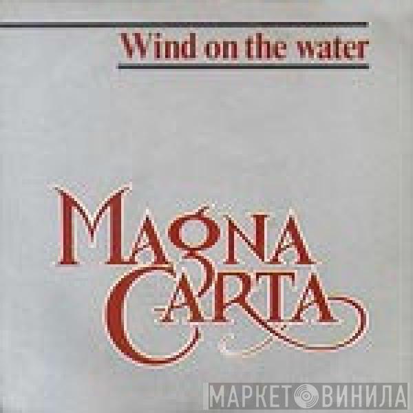 Magna Carta - Wind On The Water