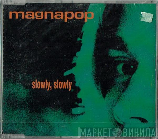 Magnapop - Slowly, Slowly