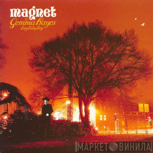 Magnet , Gemma Hayes - Lay Lady Lay