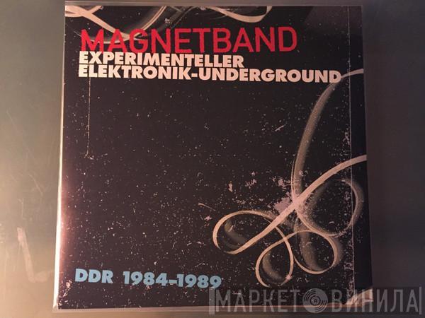  - Magnetband (Experimenteller Elektronik-Underground DDR 1984-1989)