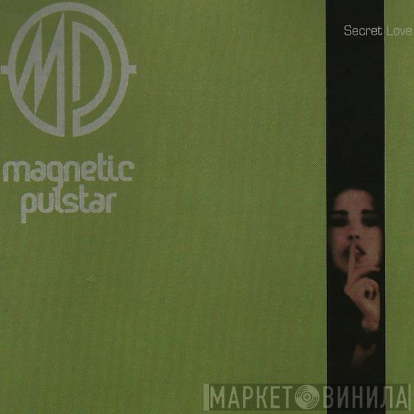  Magnetic Pulstar  - Secret Love