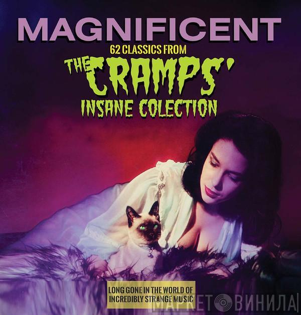  - Magnificent: 62 Classics From The Cramps’ Insane Collection