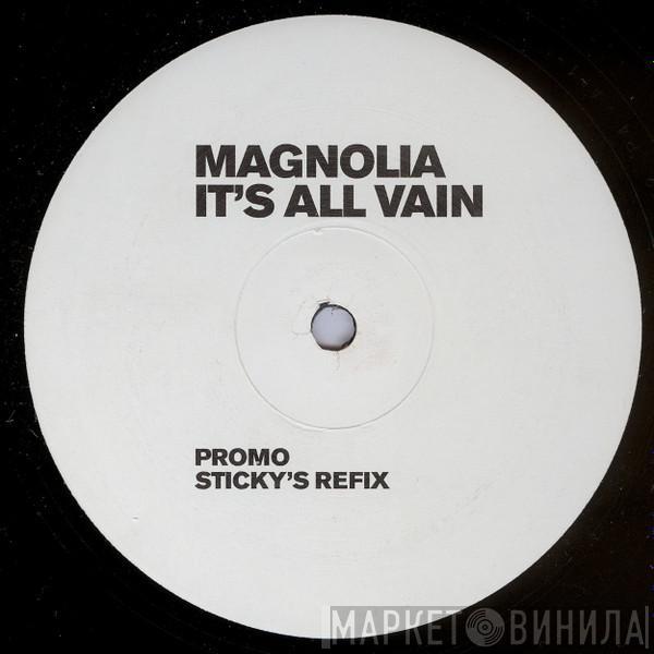 Magnolia - It's All Vain (Sticky's Refix)