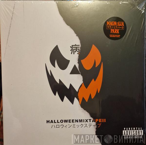 Magnolia Park - Halloween Mixtape II