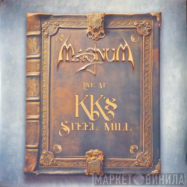 Magnum  - Live At KK's Steel Mill