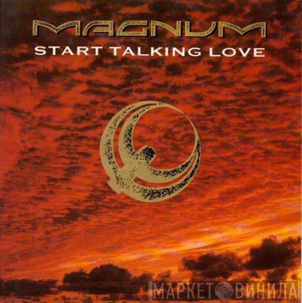 Magnum  - Start Talking Love