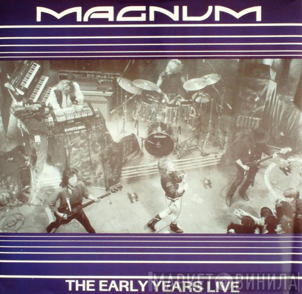 Magnum  - The Early Years Live