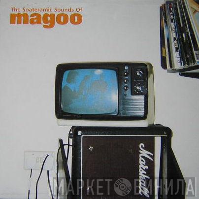 Magoo  - The Soateramic Sounds Of Magoo