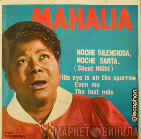 Mahalia Jackson - Noche Silenciosa, Noche Santa (Silent Night) / His Eye Is On The Sparrow / Even Me / The Last Time
